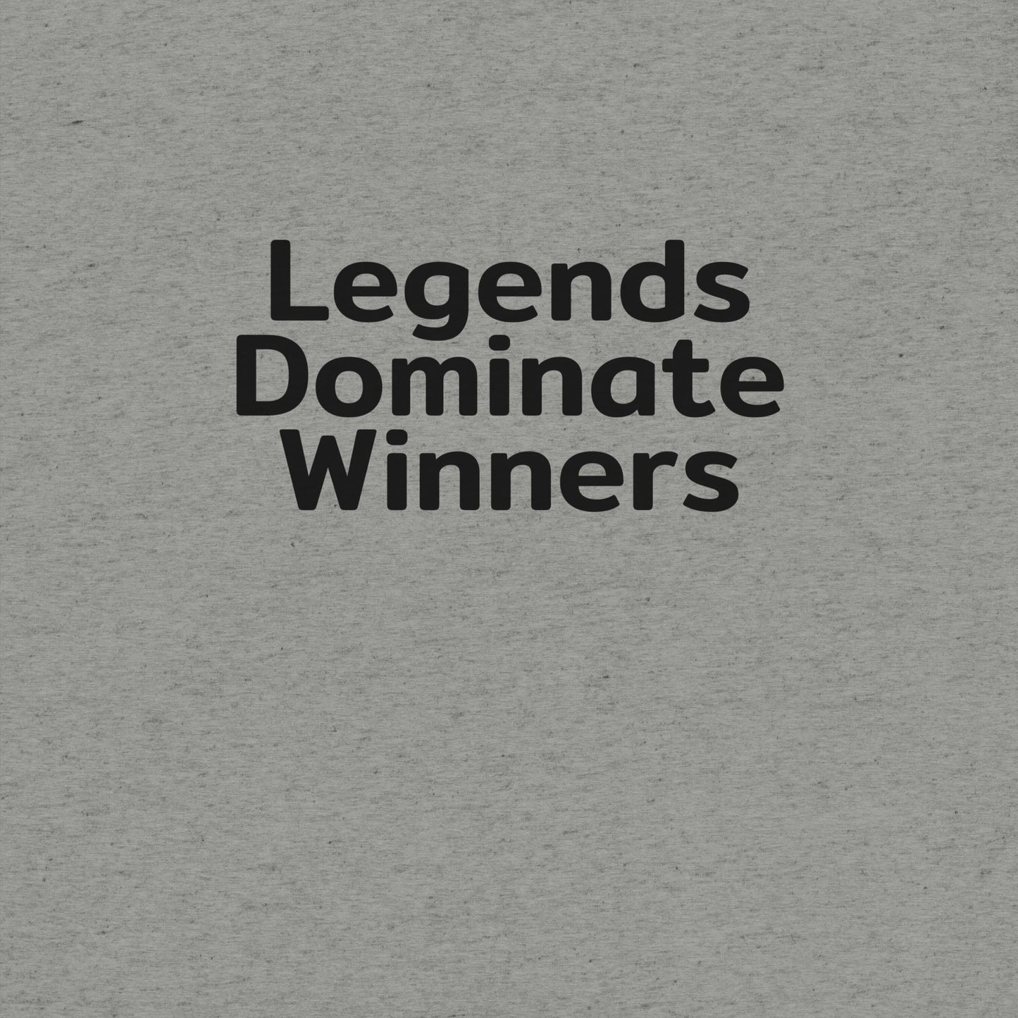 Legends Dominate Winners Tee