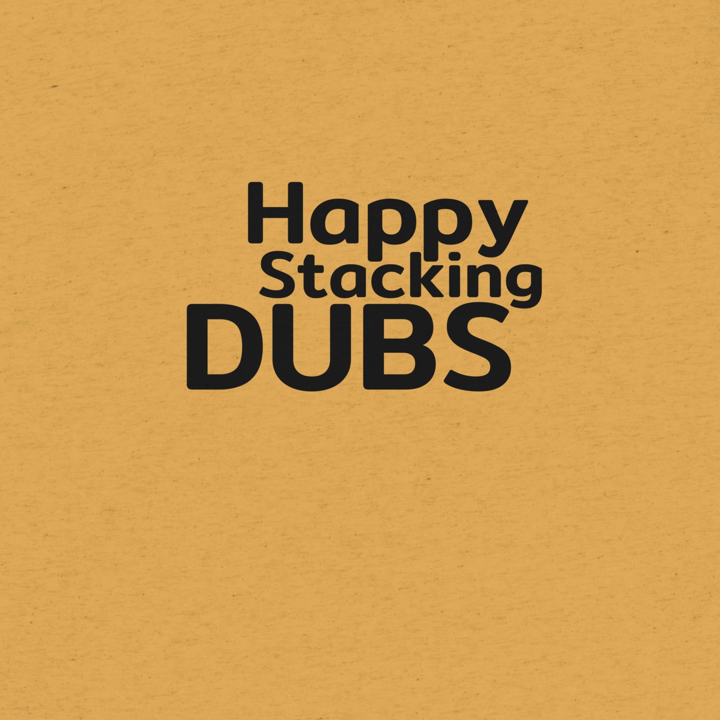 Happy Stacking Dubs Tee