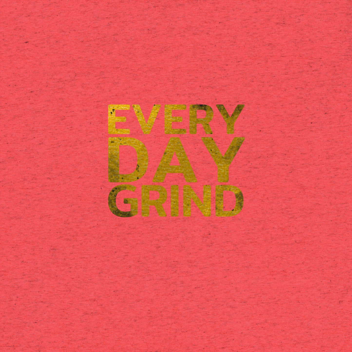 Every Day Grind Tee